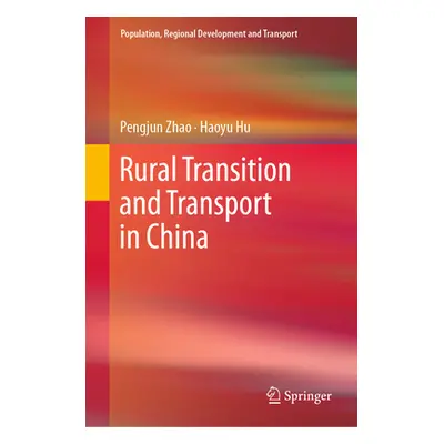 "Rural Transition and Transport in China" - "" ("Zhao Pengjun")