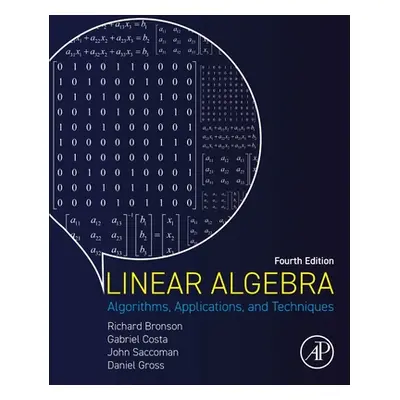 "Linear Algebra: Algorithms, Applications, and Techniques" - "" ("Bronson Richard")