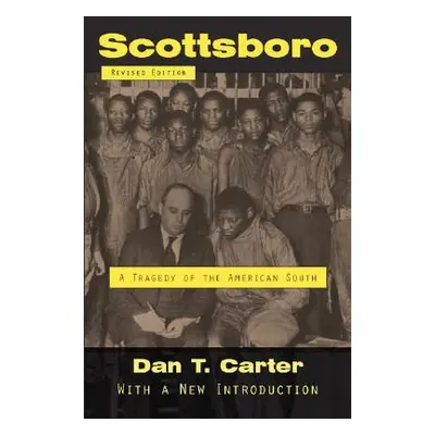 "Scottsboro: A Tragedy of the American South" - "" ("Carter Dan T.")