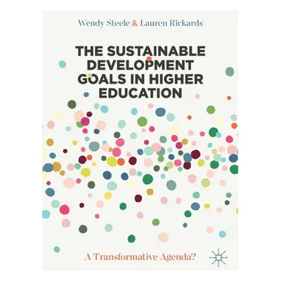 "The Sustainable Development Goals in Higher Education: A Transformative Agenda?" - "" ("Steele 