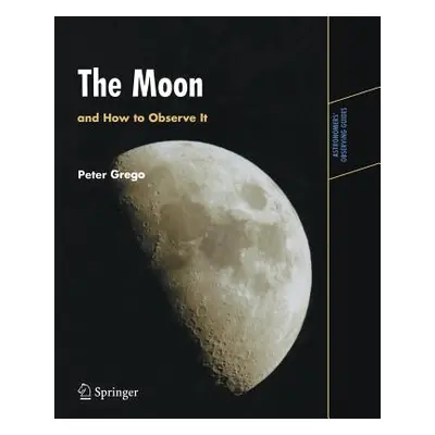 "The Moon and How to Observe It" - "" ("Grego Peter")