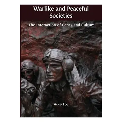 "Warlike and Peaceful Societies: The Interaction of Genes and Culture" - "" ("Fog Agner")