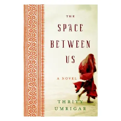 "The Space Between Us (Large Print)" - "" ("Umrigar Thrity")