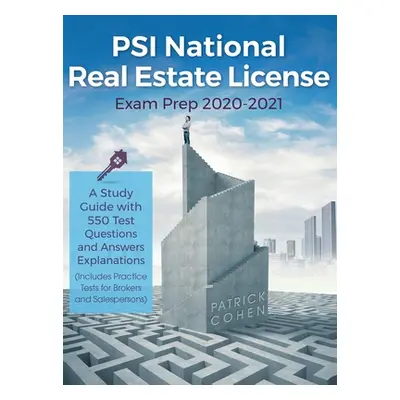 "PSI National Real Estate License Exam Prep 2020-2021: A Study Guide with 550 Test Questions and