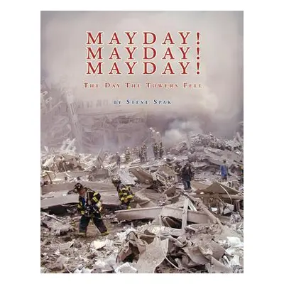 "Mayday! Mayday! Mayday!: The Day the Towers Fell" - "" ("Spak Steve")