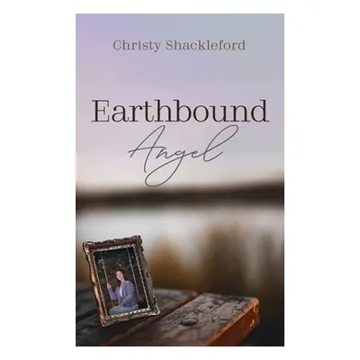 "Earthbound Angel" - "" ("Shackleford Christy")