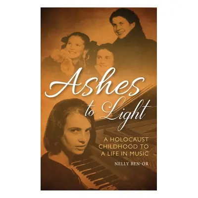 "Ashes to Light: A Holocaust Childhood to a Life in Music" - "" ("Ben-Or Mbe Nelly")