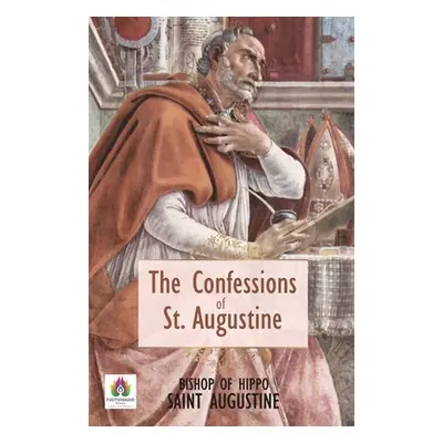 "The Confessions of St. Augustin" - "" ("Augustin Bishop Of Hippo Saint")