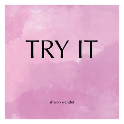 "Try It" - "" ("Wandel Sharon")