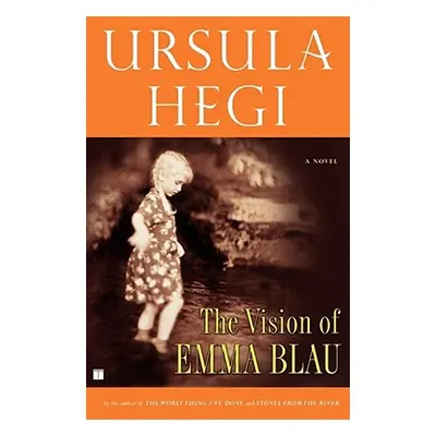 "The Vision of Emma Blau" - "" ("Hegi Ursula")