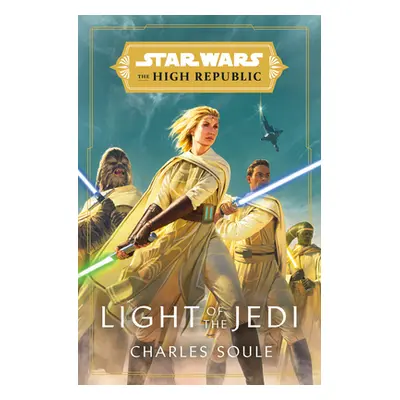 "Star Wars: Light of the Jedi (the High Republic)" - "" ("Soule Charles")