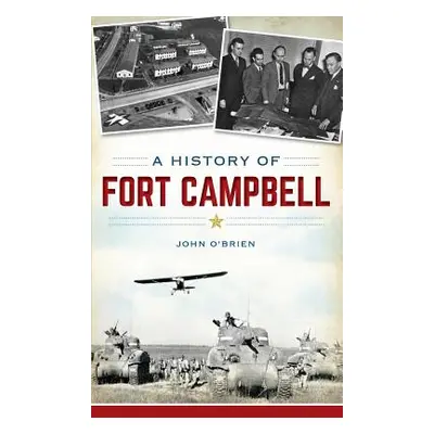 "A History of Fort Campbell" - "" ("O'Brien John")