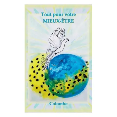 "Tout pour votre mieux-tre" - "" ("Colombe Colombe")