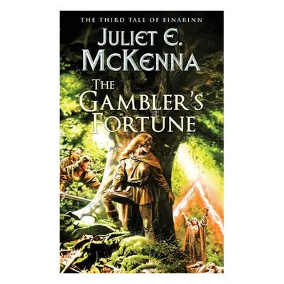 "The Gambler's Fortune: The Third Tale of Einarinn" - "" ("McKenna Juliet E.")