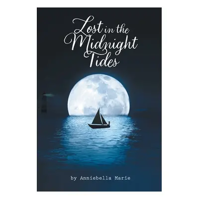 "Lost in the Midnight Tides" - "" ("Marie Anniebella")