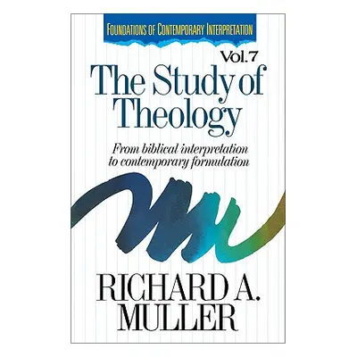 "The Study of Theology: From Biblical Interpretation to Contemporary Formulation" - "" ("Muller 