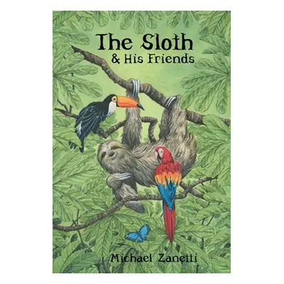 "The Sloth and His Friends" - "" ("Zanetti Michael")