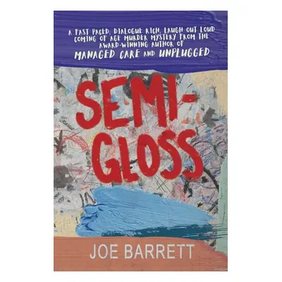 "Semi-Gloss" - "" ("Barrett Joe")