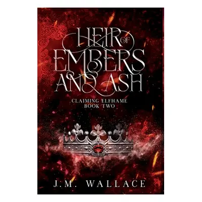 "Heir of Embers and Ash" - "" ("Wallace J. M.")