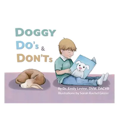 "Doggy Do's & Don'ts" - "" ("Levine DVM Dacvb Emily D.")