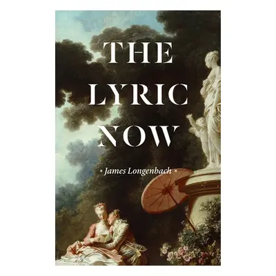 "The Lyric Now" - "" ("Longenbach James")