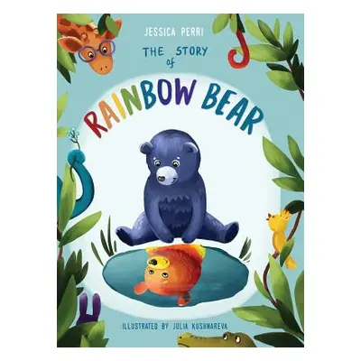 "The Story of Rainbow Bear" - "" ("Perri Jessica")