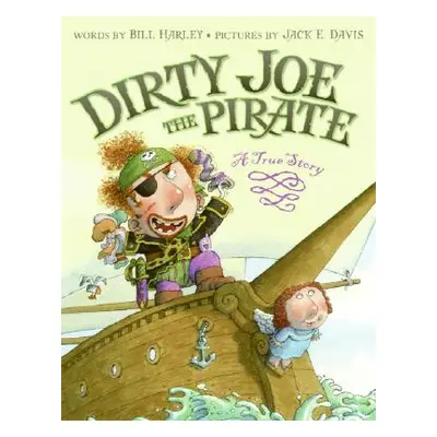 "Dirty Joe, the Pirate: A True Story" - "" ("Harley Bill")