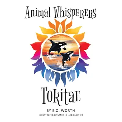 "Animal Whisperers Tokitae" - "" ("Worth E. O.")