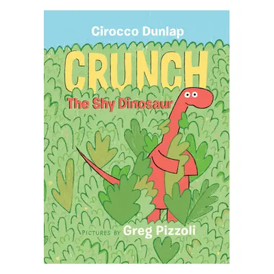 "Crunch the Shy Dinosaur" - "" ("Dunlap Cirocco")