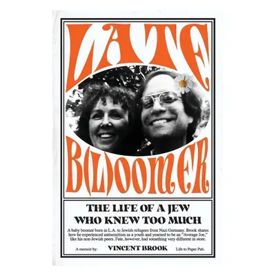 "Late B(l)oomer: The Life of a Jew Who Knew Too Much" - "" ("Brook Vincent")