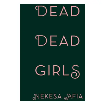 "Dead Dead Girls" - "" ("Afia Nekesa")