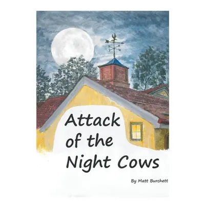 "Attack of the Night Cows" - "" ("Burchett Matt")