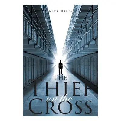 "The Thief On The Cross" - "" ("Riley Rick L.")