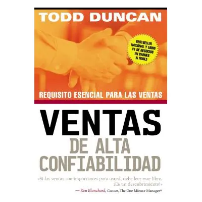 "Ventas de Alta Confiabilidad: Requisito Esencial Para Las Ventas" - "" ("Duncan Todd")