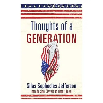 "Thoughts of a Generation" - "" ("Jefferson Silas Sophocles")