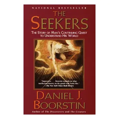 "The Seekers: The Story of Man's Continuing Quest to Understand His World" - "" ("Boorstin Danie