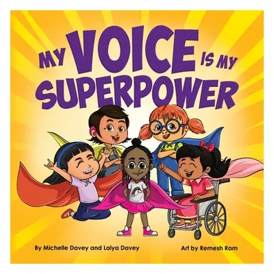 "My Voice is My Superpower" - "" ("Davey Michelle")