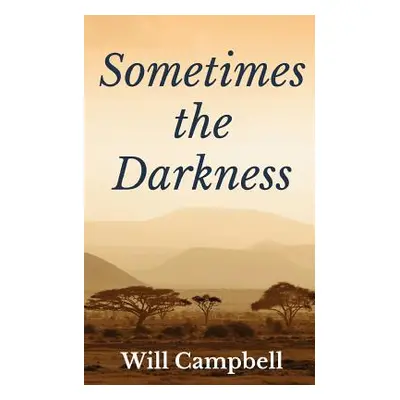 "Sometimes the Darkness" - "" ("Campbell Will")