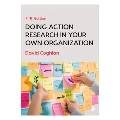 "Doing Action Research in Your Own Organization" - "" ("Coghlan David")