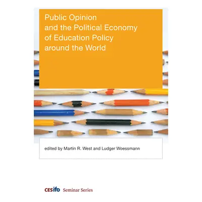 "Public Opinion and the Political Economy of Education Policy Around the World" - "" ("West Mart