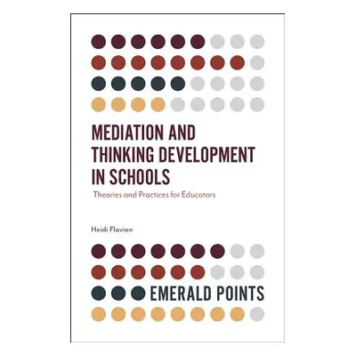 "Mediation and Thinking Development in Schools: Theories and Practices for Educators" - "" ("Fla