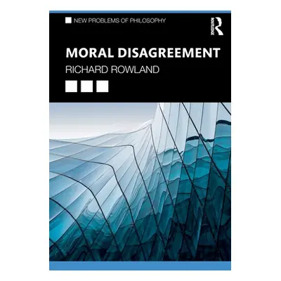 "Moral Disagreement" - "" ("Rowland Richard")