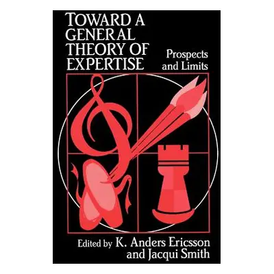 "Toward a General Theory of Expertise: Prospects and Limits" - "" ("Ericsson K. Anders")