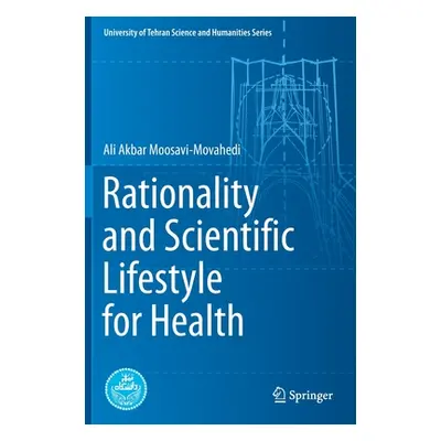 "Rationality and Scientific Lifestyle for Health" - "" ("Moosavi-Movahedi Ali Akbar")