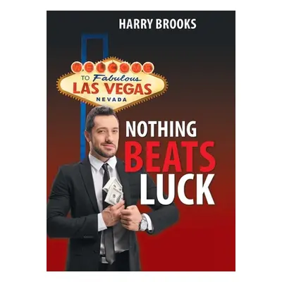 "Nothing Beats Luck" - "" ("Brooks Harry")