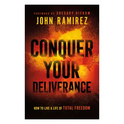 "Conquer Your Deliverance" - "" ("Ramirez John")