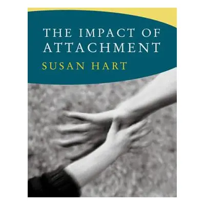 "The Impact of Attachment: Developmental Neuroaffective Psychology" - "" ("Hart Susan")