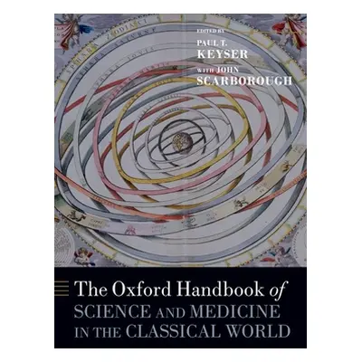 "The Oxford Handbook of Science and Medicine in the Classical World" - "" ("Keyser Paul")