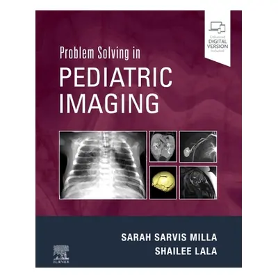 "Problem Solving in Pediatric Imaging" - ""