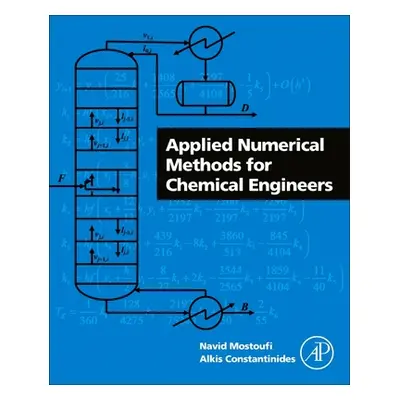 "Applied Numerical Methods for Chemical Engineers" - "" ("Mostoufi Navid")